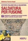 Istituto italiano della saldatura - Metallurgia esaldabilità dei materiali metallici. Qualità e controllo dei giunti saldati