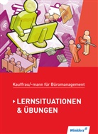 Denis Aigner, Denise Aigner, Günte Hellmers, Günter Hellmers, Sabi Holtmann, Sabine Holtmann... - Kaufmann/Kauffrau für Büromanagement: Lernsituationen & Übungen für die gesamte Ausbildung