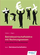 Fran Follmer, Franz Follmer, Günter Hilgers - Betriebswirtschaftslehre mit Rechnungswesen für die 2-jährige Höhere Berufsfachschule - 1: Betriebswirtschaftslehre mit Rechnungswesen für die 2-jährige Höhere Berufsfachschule
