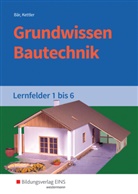 Paul Kl.-D. Bär, Paul Klaus-Diete Bär, Paul Klaus-Dieter Bär, Siegr Hötger, Siegri Hötger, Siegrid Hötger... - Grundwissen Bautechnik