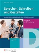 Jan Hen Boland, Jan Hendrik Boland, Ilse-Mari Harley, Ilse-Marie Harley, Jan Hendrik Boland, Brun Otte... - Sprechen, Schreiben und Gestalten, Höhere Berufsfachschule in Nordrhein-Westfalen