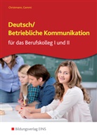 Volke Christmann, Volker Christmann, Günther Gemmi - Deutsch/Betriebliche Kommunikation für das Berufskolleg I und II