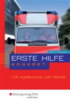 Lut Rothe, Lutz Rothe, Volker Skwarek - Erste Hilfe konkret für Ausbildung und Praxis