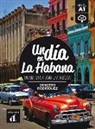 Ernesto Rodriguez - Un dia en La Habana : un dia, una ciudad, una historia : nivel A1