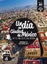 Ernesto Rodriguez - Un dia en Ciudad de México : un dia, una ciudad, una historia : nivel A1