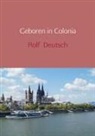 Rolf Deutsch, Rolf  Deutsch, Rolf Deutsch - Geboren in Colonia