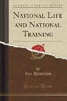 Ian Hamilton - National Life and National Training (Classic Reprint)
