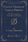 E. Keble Chatterton - Daring Deeds of Famous Pirates