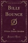 William Wallace Denslow - Billy Bounce (Classic Reprint)