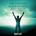 Pascal Voggenhuber, Enjoy This Life, Enjo This Life, Pascal Voggenhuber - Glaub an Dich, 1 Audio-CD (Hörbuch)