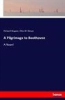 Richar Wagner, Richard Wagner, Otto W Weyer, Otto W. Weyer - A Pilgrimage to Beethoven