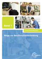Heike Trojan - Wege zur Berufswahlentscheidung. Bd.1