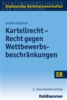 Jochen Glöckner, Winfrie Boecken, Winfried Boecken, Korioth, Korioth, Stefan Korioth - Kartellrecht - Recht gegen Wettbewerbsbeschränkungen