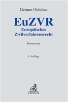 Reinhol Geimer, Reinhold Geimer, Reinhold (Prof. Dr. Dr. Geimer, Reinhold (Prof. Dr. Dr.) Geimer, Rolf A Schütze, Rolf A ( Schütze... - Europäisches Zivilverfahrensrecht (EuZVR), Kommentar