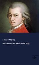 Eduard Mörike - Mozart auf der Reise nach Prag