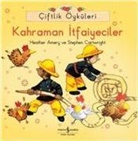 Heather Amery, Stephen Cartwright - Ciftlik Öyküleri Kahraman Itfaiyeciler