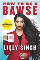 Lilly Singh - How to Be a BAWSE