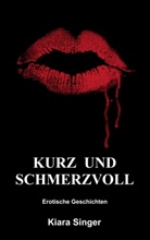 Kiara Singer - Kurz und schmerzvoll