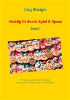 Jürg Bösiger - Geistig fit durch Spiel & Spass