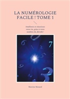Martine Menard - La numérologie facile ! Tome 1
