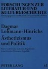 Dagmar Lohmann-Hinrichs, Helmut Kreuzer, Karl Riha - Ästhetizismus und Politik