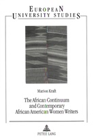 Marion Kraft - The African Continuum and Contemporary African American Women Writers