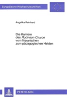 Angelika Reinhard - Die Karriere des "Robinson Crusoe" vom literarischen zum pädagogischen Helden