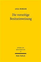 Anja Berger - Die vorzeitige Besitzeinweisung