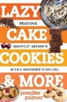 Jennifer Palmer - Lazy Cake Cookies & More