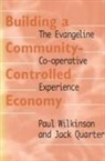 Jack Quarter, Paul Wilkinson - Building a Community-controlled Economy