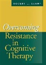 Robert L Leahy, Robert L. Leahy, Leahy Robert L. - Overcoming Resistance in Cognitive Therapy
