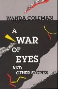 W. Coleman, Wanda Coleman - A War of Eyes - and Other Stories