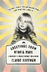 Claire Hoffman - Greetings from Utopia Park