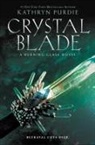 Kathryn Purdie - Crystal Blade