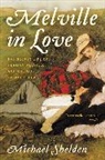 Michael Shelden - Melville in Love