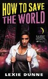 Lexie Dunne - How to Save the World