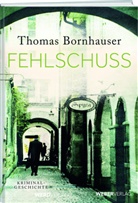 Thomas Bornhauser - Fehlschuss