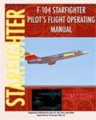 United States Air Force, NASA - F-104 Starfighter Pilot's Flight Operating Instructions