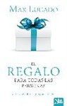 Max Lucado - El Regalo Para Todas Las Personas / The Gift for All People