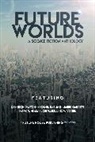 Michael Darling, Cameron Dayton, Mark R. Healy, VARIOUS AUTHORS - Future Worlds: A Science Fiction Anthology