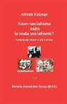 Alfredo Kozingo - Kiom socialisma estis la reala socialismo?