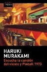 Haruki Murakami - Escucha la canción del viento y Pinball 1973