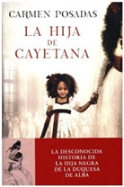 Carmen Posadas - La hija de Cayetana