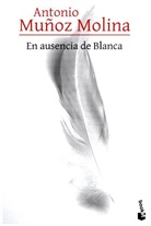 Antonio Muñoz Molina - En ausencia de Blanca