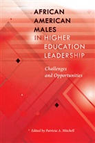 Patricia Mitchell, Patrici A Mitchell, Patricia A Mitchell, Patricia A. Mitchell - African American Males in Higher Education Leadership