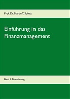Martin Schulz - Einführung in das Finanzmanagement. Bd.1