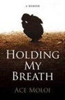 Ace Moloi - Holding My Breath