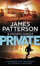 James Patterson, Ashwin Sanghi - Private Delhi
