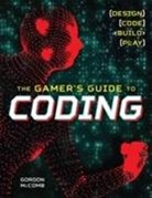 Gordon Mccomb - Gamer''s Guide to Coding