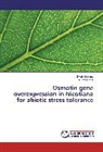 Sumit Sahni, Swat Sharma, Swati Sharma - Osmotin gene overexpression in Nicotiana for abiotic stress tolerance